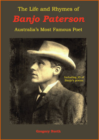 The Life and Rhymes of Banjo Paterson book